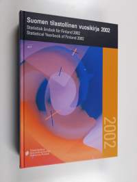 Suomen tilastollinen vuosikirja Statistisk årsbok för Finland = Statistical yearbook of Finland 2002 - Statistisk årsbok för Finland 2002 - Statistical yearbook o...