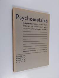 psychometrika Vol. 30, number 1 march 1965 : a journal devoted to the development of psychology as a quantitative rational science