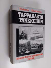 Tapparasta tankkeihin : Hämeenlinnan varuskunnan historia