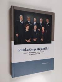 Ruiskukka ja Rajamäki : Pohjois-Nurmijärven Kokoomuksen 50-vuotishistoriikki 1960-2010 (signeerattu)