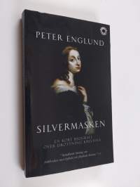 Silvermasken : en kort biografi över Drottning Kristina