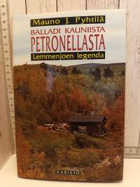 Balladi kauniista Petronellasta - Lemmenjoen legenda