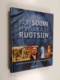 Kun Suomi hyökkäsi Ruotsiin : ja muita yllättäviä tapahtumia maamme menneisyydestä