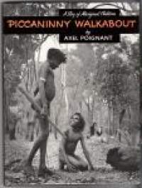 PICCANINNY WALKABOUT, A story of aboriginal children