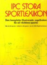IPC STORA SPORTLEXIKON, Den kompletta illustrerade regelboken för all världens sporter, SUURI URHEILUKIRJA