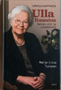 Lähetyssaarnaaja Ulla Raassina nainen, äiti ja evankelista.
