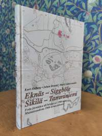 Eknäs-Siggböle-Sikilä-Tamminiemi : Sikilän-Tamminiemen historiaa muinaisuudesta 1900-luvun alkuun