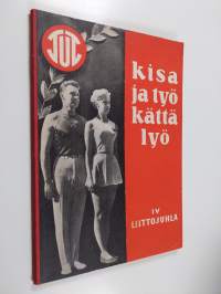Kisa ja työ kättä lyö : TUL:n IV liittojuhla 25-27.6. 1954