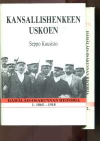 Kansallishenkeen uskoen. Hämäläis-Osakunnan historia 1. (1865-1918) ja  2. (1918-1970)