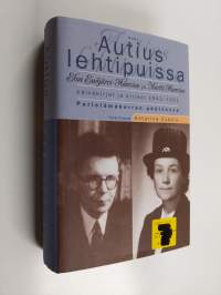 Autius lehtipuissa : Elsa Enäjärvi-Haavion ja Martti Haavion päiväkirjat ja kirjeet 1942-1951 : parielämäkerran päätösosa