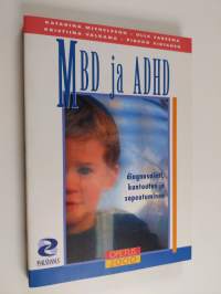 MBD ja ADHD : diagnosointi, kuntoutus ja sopeutuminen