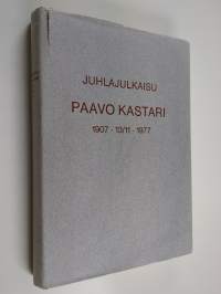 Juhlajulkaisu Paavo Kastari 1907.13/11.1977