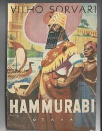 Hammurabi : romaani suuren lainsäätäjän ajoilta (vv. 1728-1686 e.Kr.)KirjaSorvari, Vilho , 1906-1970Otava 1949..