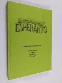 Esperanto : tasa-arvoa ja rauhaa : kansainvälisen esperanton kielen alkeiskurssi yksinopiskelijoille, opintopiireille ja kouluille