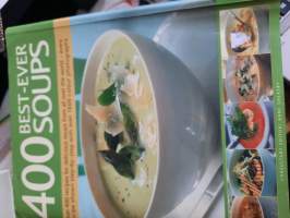 400 best-ever soups. Over 400 recipes for delicious soups from all over teh world....