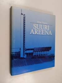 Suuri areena : Stadion-säätiö 1927-1987, Helsingin olympiastadion 1938-1988