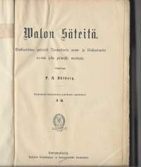 Walon säteitä : tutkistelmia pyhästä Raamatusta --Ahlberg, P. A.  WiipuriKarjalan Kirjakauppa- ja Kustannusliike 1905.