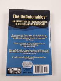 The Undutchables - An Observation of the Netherlands, Its Culture and Its Inhabitants