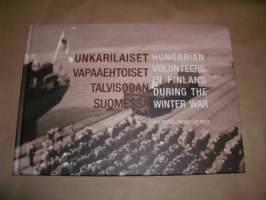 Unkarilaiset vapaaehtoiset talvisodan Suomessa. (Hungarian volunteers in Finland during the Winter War)
