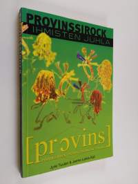 Provinssirock. Ihmisten juhla. historiallinen kooste Provinssirockista ja sen tekijöistä 1979-2000