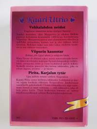 3x Utrio ; Vehkalahden neidot ; Pirita, Karjalan tytär ; Viipurin kaunotar