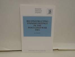 Reconstructing Finnish Defence in the Post-Cold War Era