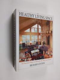 The Healthy Living Space - 70 Practical Ways to Detoxify the Body and Home