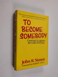To Become Somebody - Growing Up Against the Grain of Society