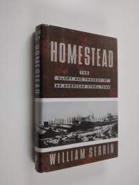 Homestead - The Glory and Tragedy of an American Steel Town