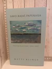 Savo,Rajat,Papukaija: Päiväkirjastani 2006-2007