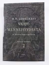Varjo menneisyydestä ja muita kertomuksia - Lovecraftin kootut teokset 2 (UUSI)