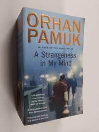 A strangeness in my mind : being the adventures and dreams of Mevlut Karataş a seller of boza, and of his friends, and also a potrait of life in Istanbul between ...