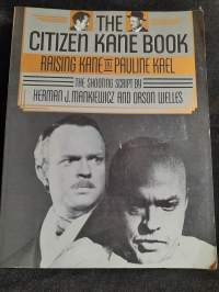 The Citizen Kane Book - Raising Kane &amp; The Shooting Script