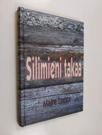 Silimieni takaa : Pohojalaanen runokokoelma 2007