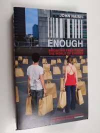Enough : breaking free from the world of excess