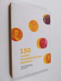 150 vuotta kuvataiteilijoiden puolesta : Suomen Taiteilijaseura 1864-2014