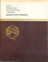 Eesti nõukogude sotsialistliku vabariigi konstitutsioon. (Perustuslaki, laki, põhiseadus)