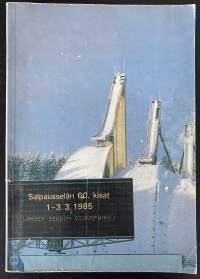 Salpausselän 60. kisat - 1-3.3.1985 - Käsikirja / Lahti Ski Games 1985 Handbook
