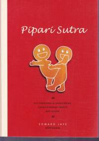 Pipari Sutra, 2008. 2.p. Asentoja - Kun mielikuvitus on hedelmällinen, rakkaus ei koskaan väljähdy saati murene