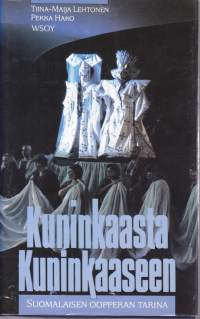 Kuninkaasta kuninkaaseen  - Suomalaisen oopperan tarina, 1987. 1.p.