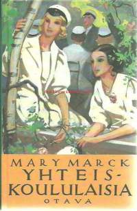 Yhteiskoululaisia : romaani Eevasta ja hänen tovereistaan / Mary Marck.