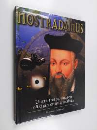 Nostradamus : uutta tietoa suuren näkijän ennustuksista