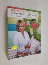 Martha Stewart’s encyclopedia of crafts : an A-Z guide with detailed instructions and endless inspiration