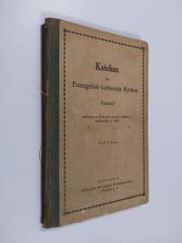 Katekes för Evangelisk-lutherska kyrkan i Finland : antagen av Finlands sextonde ordinarie allmänna kyrkomöte år 1923