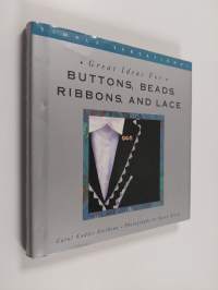 Great ideas for buttons, beads, ribbons, and lace