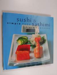 Sushi &amp; sashimi : simple food : fresh flavours