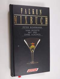 Falken Mixbuch - 1444 Rezepte mit und ohne Alkohol