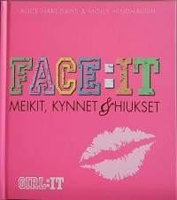 Face:it - Meikit, kynnet &amp; hiukset. (Nuortenkirja, kauneudenhoito)
