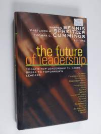 The future of leadership : today&#039;s top leadership thinkers speak to tomorrow&#039;s leaders