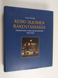 Keski-Suomea rakentamassa : kyläkassoista maakuntaosuuspankiksi 1903-2003 (signeerattu, tekijän omiste)